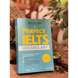 Sách- Perfect Ielts Vocabulary - Bí Kiếp Chinh Phục 4 Kỹ Năng Trong Kỳ Thi IELTS - William Jang – Gamma (Alpha Books)