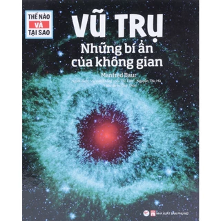 Sách - Thế Nào Và Tại Sao - Vũ Trụ Những Bí Ẩn Của Không Gian (TB) - Tân Việt