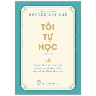 Sách - Tôi Tự Học (Tái Bản 2022) - Thu Giang Nguyễn Duy Cần