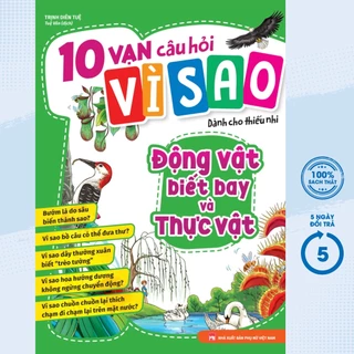 Sách - 10 Vạn Câu Hỏi Vì Sao - Động Vật Biết Bay Và Thực Vật - ML