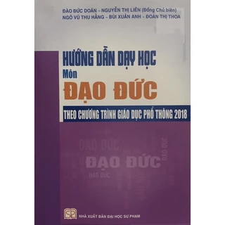 Sách - Hướng dẫn Dạy học Môn Đạo Đức Theo chương trình giáo dục phổ thông 2018