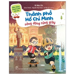 Sách Đến Thăm Thành Phố Của Em: Thành Phố Hồ Chí Minh - Sống Động Từng Giây