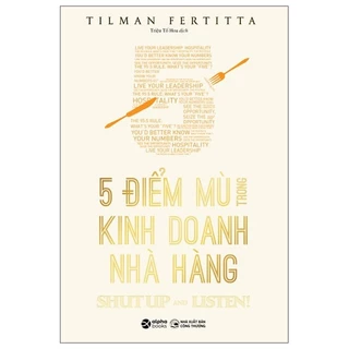 Sách - 5 Điểm Mù Trong Kinh Doanh Nhà Hàng - Tilman Fertitta