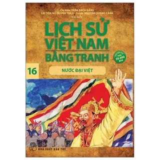 Sách Lịch Sử Việt Nam Bằng Tranh 16: Nước Đại Việt (Tái Bản)