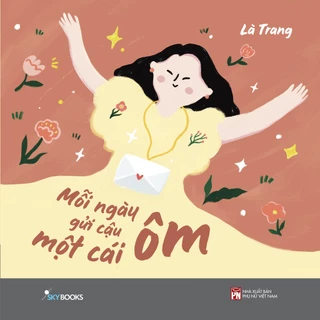 Sách - Mỗi Ngày Gửi Cậu Một Cái Ôm - AZ