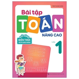 Sách Bài Tập Toán Nâng Cao Lớp 1 - Mở Rộng Kiến Thức Sách Giáo Khoa