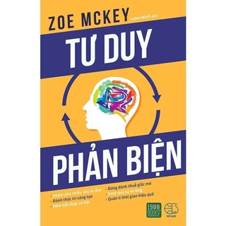 Sách Tư Duy Phản Biện - Khai phá được sức mạnh trí óc - Zoe McKey