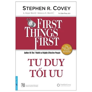 Sách Tư Duy Tối Ưu - First Things First