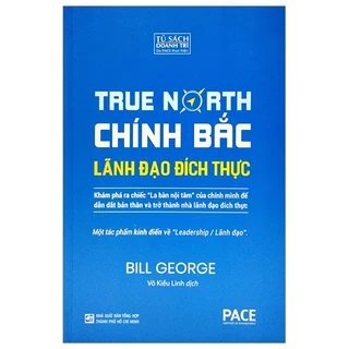 Sách Chính Bắc - Lãnh Đão Đích Thực - Discover Your True North