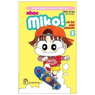 Sách Nhóc Miko! Cô Bé Nhí Nhảnh - Tập 1 (Tái Bản 2023)