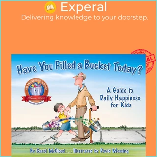 Sách - Have You Filled A Bucket Today? : A Guide to Daily Happine by Carol McCloud David Messing (US edition, paperback)