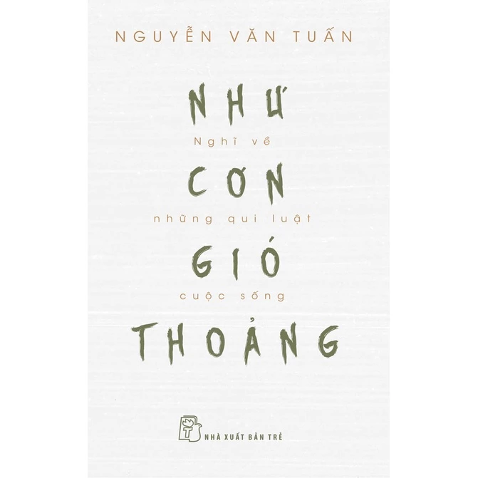 Sách Như Cơn Gió Thoảng - Nghĩ Về Những Quy Luật Cuộc Sống - NXB Trẻ - Bản Quyền