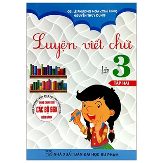 Sách Luyện Viết Chữ Lớp 3 - Tập 2 (Dùng Chung Cho Các Bộ SGK Hiện Hành)