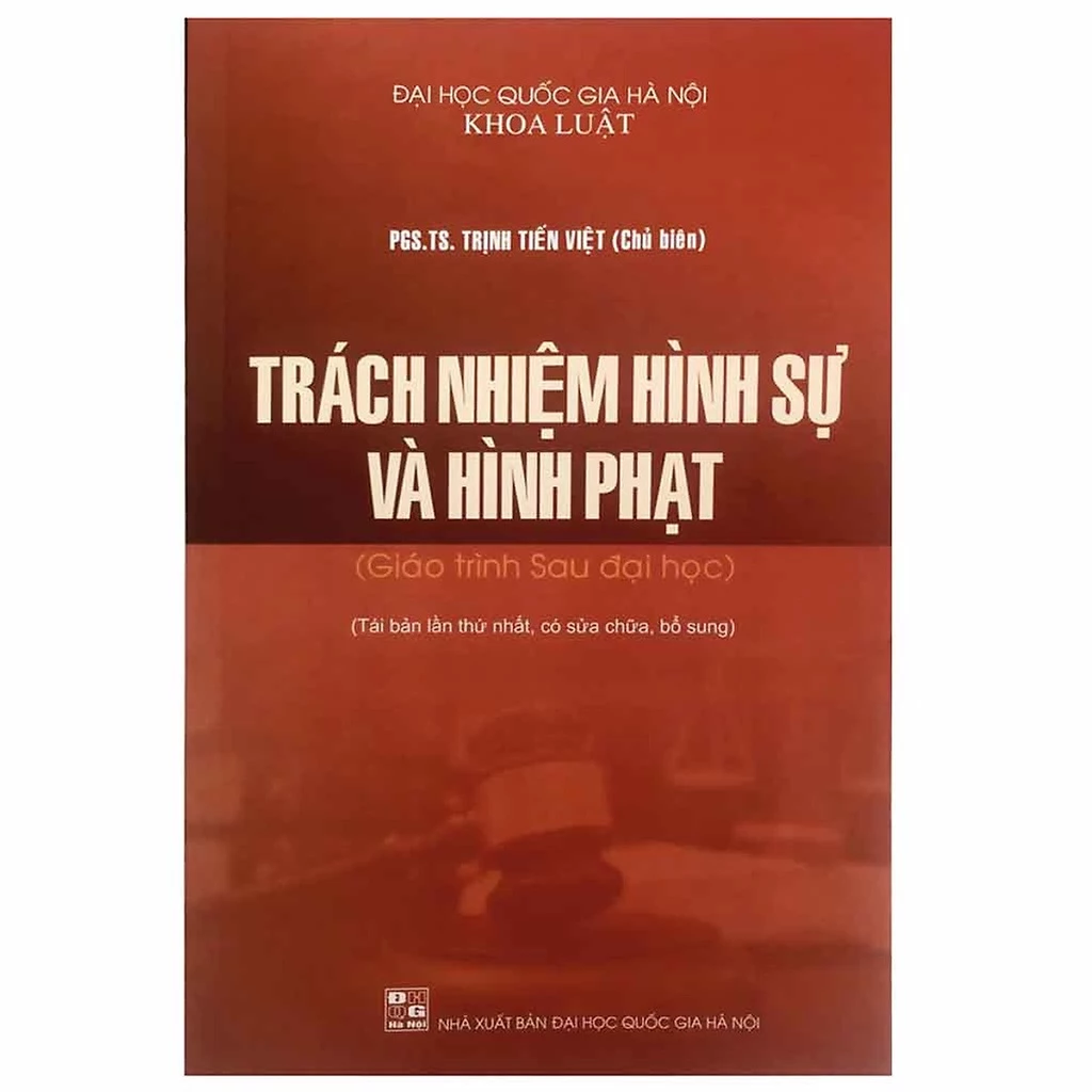 Sách - Trách Nhiệm Hình Sự Và Hình Phạt (Giáo Trình Sau Đại Học)