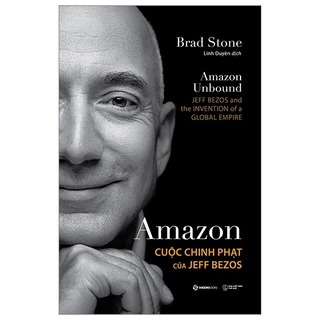 Sách Amazon - Cuộc Chinh Phạt Của Jeff Bezos