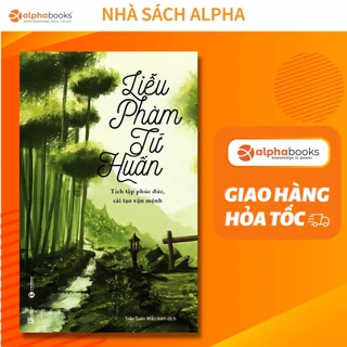 Sách: Liễu Phàm Tứ Huấn - Tích Tập Phúc Đức, Cải Tạo Vận Mệnh (Thái Hà)