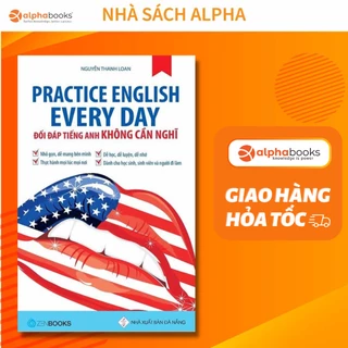 Sách: Practice English Every Day - Đối Đáp Tiếng Anh Không Cần Nghĩ (Sài Gòn Books)