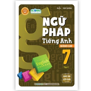 Sách - Ngữ pháp Tiếng Anh nâng cao Lớp 7 tập 2 Global - theo trương trình mới nhất