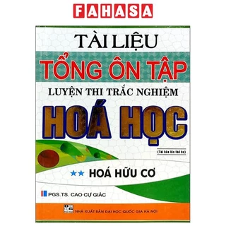 Sách [Phiên chợ sách cũ] Tài Liệu Tổng Ôn Tập Luyện Thi Trắc Nghiệm Hóa Học - Hóa Hữu Cơ