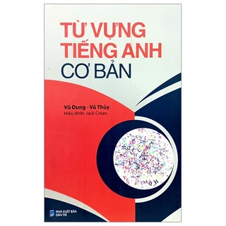 Sách Từ Vựng Tiếng Anh Cơ Bản (Tái Bản 2023)