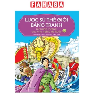 Sách Lược Sử Thế Giới Bằng Tranh - Tập 12 - Sự Bành Trướng Của Chủ Nghĩa Đế Quốc (Tái Bản 2023)