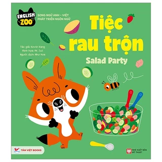 Sách English Zoo - Song Ngữ Anh-Việt Phát Triển Ngôn Ngữ - Tiệc Rau Trộn - Salad Party