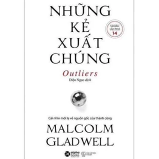 Sách Những kẻ xuất chúng - Malcolm Gladwel