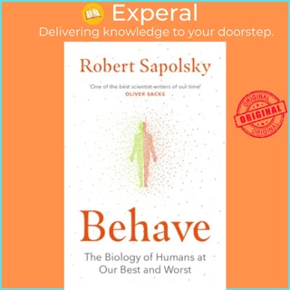 Sách - Behave: The Biology of Humans at Our Best and Worst by Robert M. Sapolsky (UK edition, paperback)