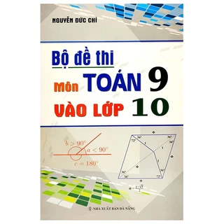 Sách Bộ Đề Thi Môn Toán 9 Vào Lớp 10 (Tái Bản 2023)