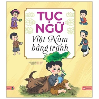 Sách Tục Ngữ Việt Nam Bằng Tranh (Tái Bản 2022)