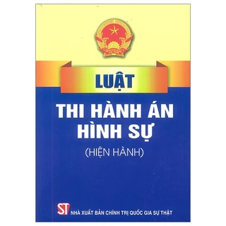 Sách Luật Thi Hành Án Hình Sự (Hiện Hành)