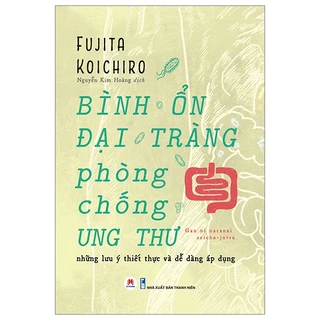 Sách Bình Ổn Đại Tràng, Phòng Chống Ung Thư