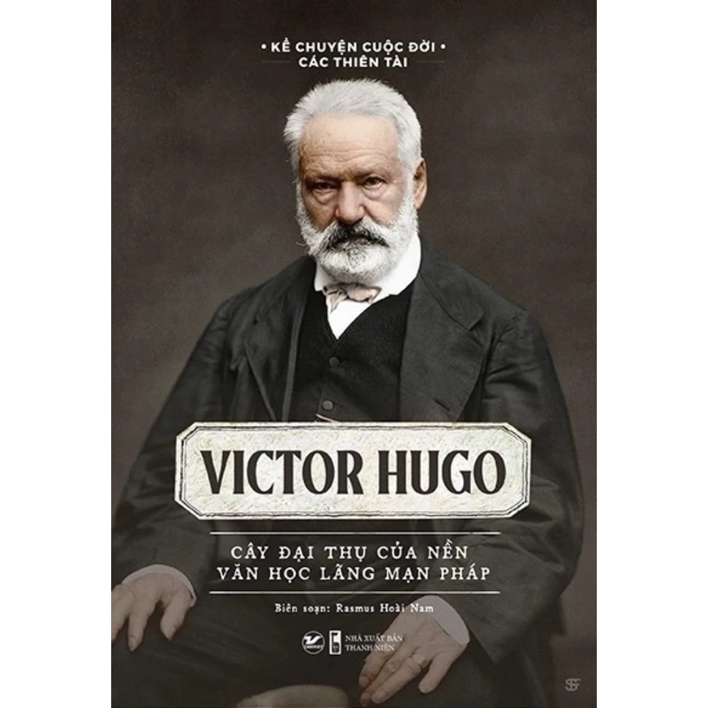 Sách Victor Hugo - Cây đại thụ của nền văn học lãng mạn Pháp - Tân Việt - Bản Quyền