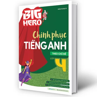 sách - Big H ero Chi nh phục t iếng Anh theo chủ đề lớp 4