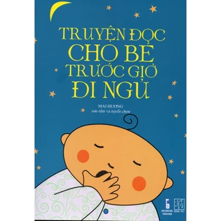 Sách Truyện đọc cho bé trước giờ đi ngủ