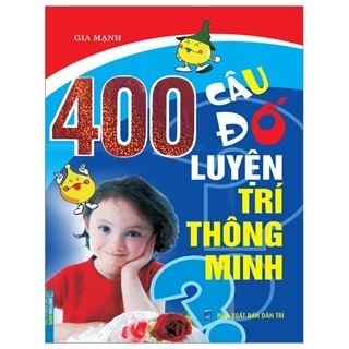 Sách 400 Câu Đố Luyện Trí Thông Minh (Tái Bản 2023)