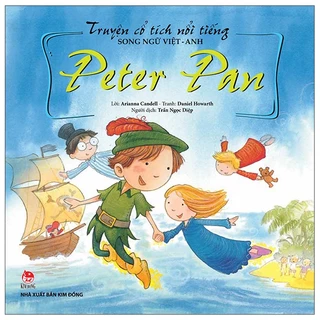 Sách Truyện Cổ Tích Nổi Tiếng Song Ngữ Việt - Anh: Peter Pan (Tái Bản 2023)