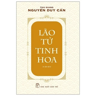 Sách Lão Tử Tinh Hoa - NXB Trẻ - Bản Quyền