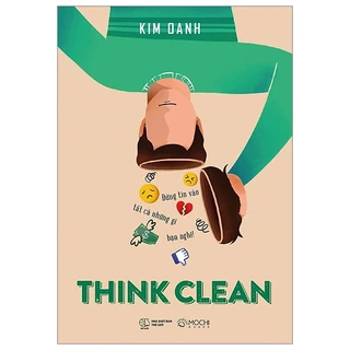 Sách Think Clean - Đừng Tin Vào Tất Cả Những Gì Bạn Nghĩ