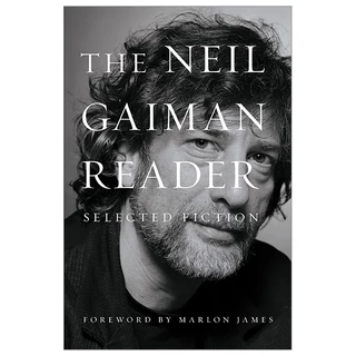 The Neil Gaiman Reader: Selected Fiction