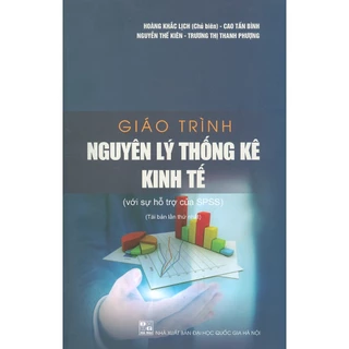 Sách - Giáo Trình Nguyên Lý Thống Kê Kinh Tế (với sự hỗ trợ của SPSS) (Tái bản lần thứ nhất)