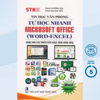 Sách - Tin Học Văn Phòng - Tự Học Nhanh Microsoft Office(Word - Excel - Dùng Cho Các Phiên Bản 2022-2019-2016-2013)(STK)