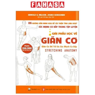 Sách Giải Phẫu Học Về Giãn Cơ - Giãn Cơ Để Tối Ưu Sức Mạnh Cơ Bắp (Tái Bản 2023)