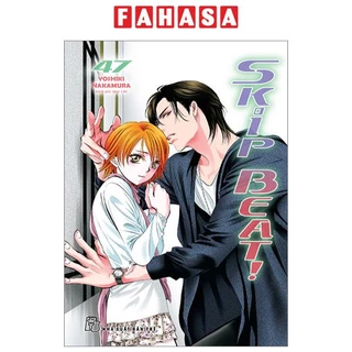 Sách Sách Skip Beat - Tập 47 (Bìa Mềm)