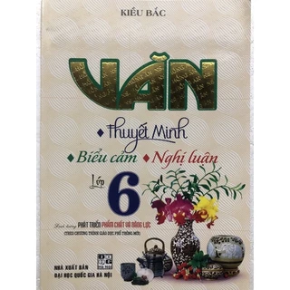 Sách - Văn thuyết minh, Biểu cảm, Nghị luận Lớp 6 ( Theo chương trình giáo dục phổ thông mới )