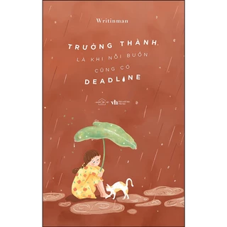 Sách - Trưởng Thành Là Khi Nỗi Buồn Cũng Có Deadline (AZ)