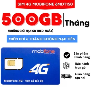 SIM 4G MOBIFONE SIÊU DATA 500GB/THÁNG TRỌN GÓI 1 NĂM SIM 12MDT150 6MDT150 XEM THẢ GA KHÔNG LO HẾT DATA - BẢO HÀNH 1 NĂM