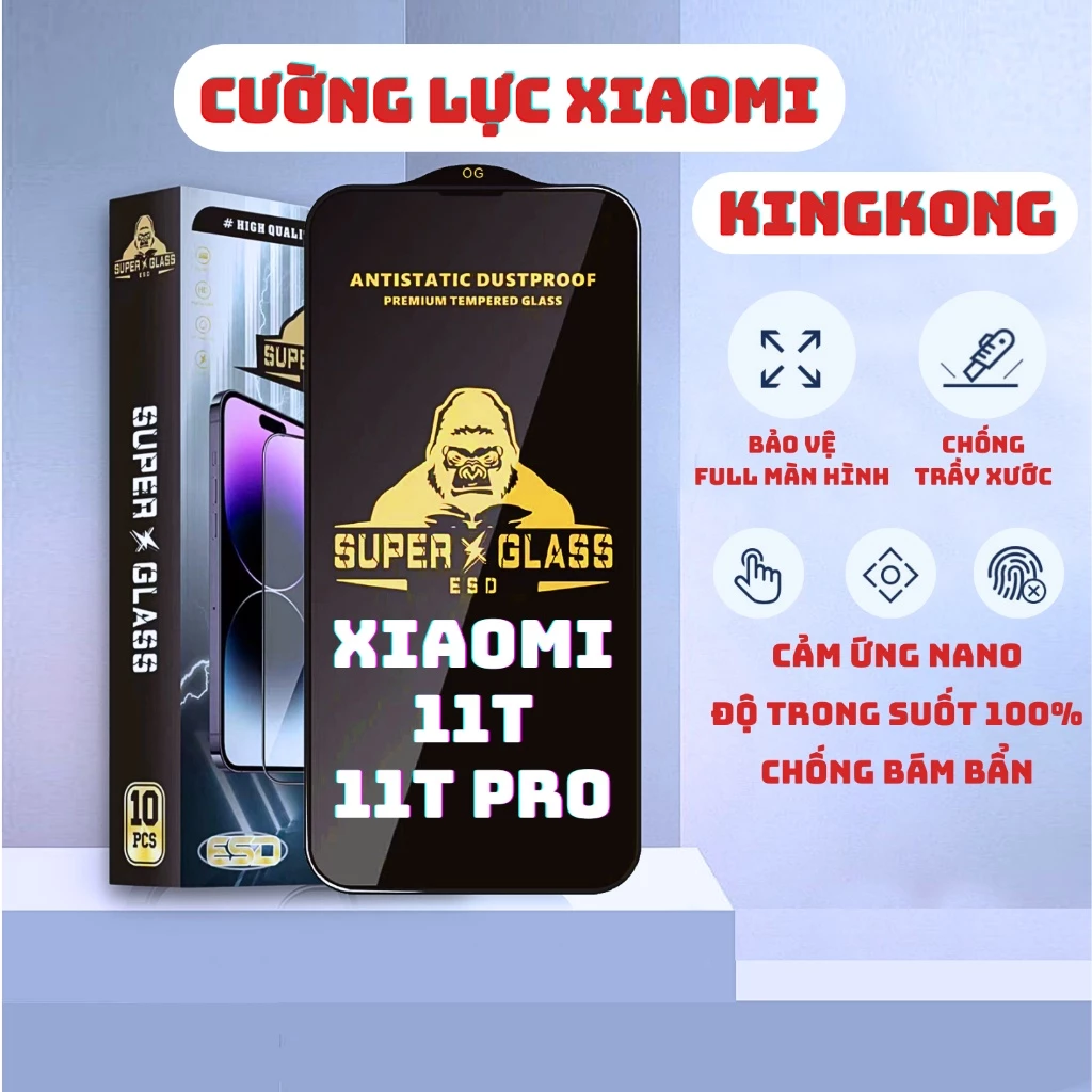 Kính cường lực Xiaomi 11T / 11T Pro Kingkong full màn | Miếng dán bảo vệ màn hình cho Xiaomi | JULYCASE