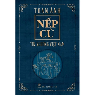 Sách - Nếp Cũ - Tín Ngưỡng Việt Nam (NXB Trẻ)