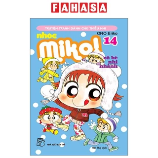 Sách Nhóc Miko! Cô Bé Nhí Nhảnh - Tập 14 (Tái Bản 2023)